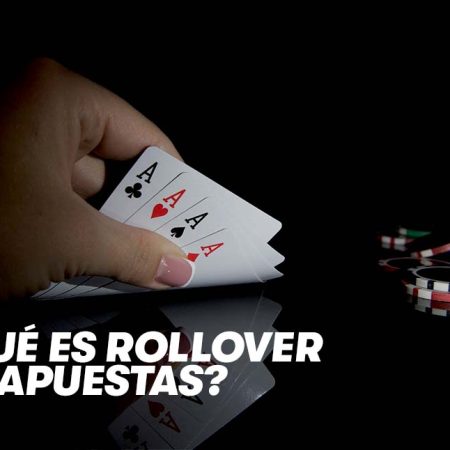 ¿Qué es el Rollover en las apuestas?
