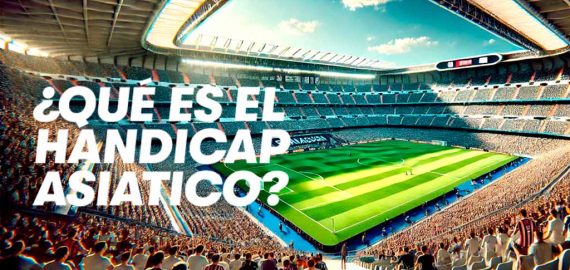 Guía completa del Hándicap Asiático