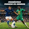 Francia vs Senegal: Pronóstico y apuestas Mundial 2026